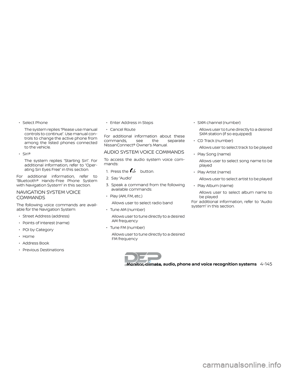 NISSAN TITAN 2018 Owner´s Manual ∙ Select PhoneThe system replies “Please use manual
controls to continue”. Use manual con-
trols to change the active phone from
among the listed phones connected
to the vehicle.
∙ Siri® The NISSAN TITAN 2018 Owner´s Manual ∙ Select PhoneThe system replies “Please use manual
controls to continue”. Use manual con-
trols to change the active phone from
among the listed phones connected
to the vehicle.
∙ Siri® The