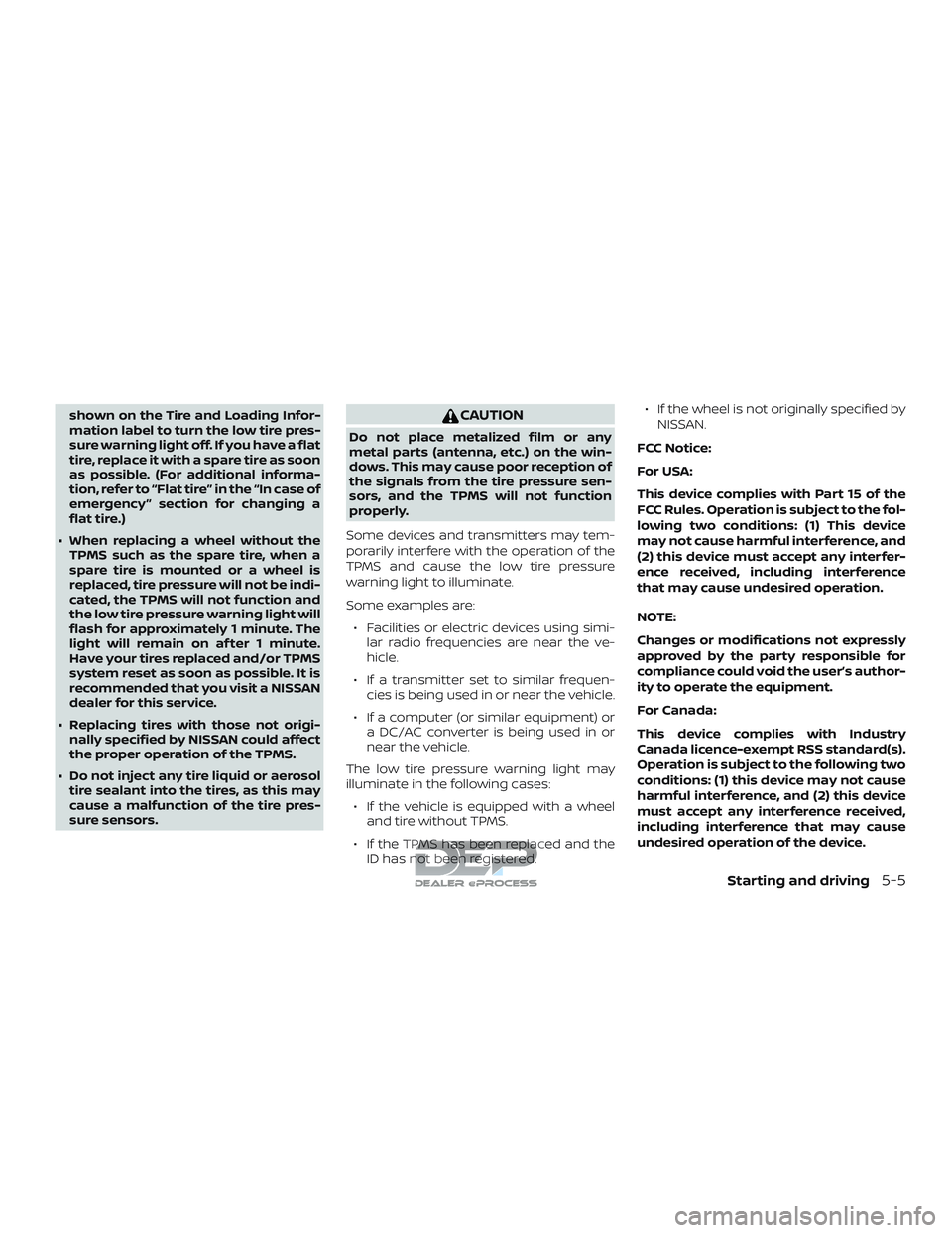 NISSAN TITAN 2018 Owner´s Manual shown on the Tire and Loading Infor-
mation label to turn the low tire pres-
sure warning light off. If you have a flat
tire, replace it with a spare tire as soon
as possible. (For additional informa- NISSAN TITAN 2018 Owner´s Manual shown on the Tire and Loading Infor-
mation label to turn the low tire pres-
sure warning light off. If you have a flat
tire, replace it with a spare tire as soon
as possible. (For additional informa-