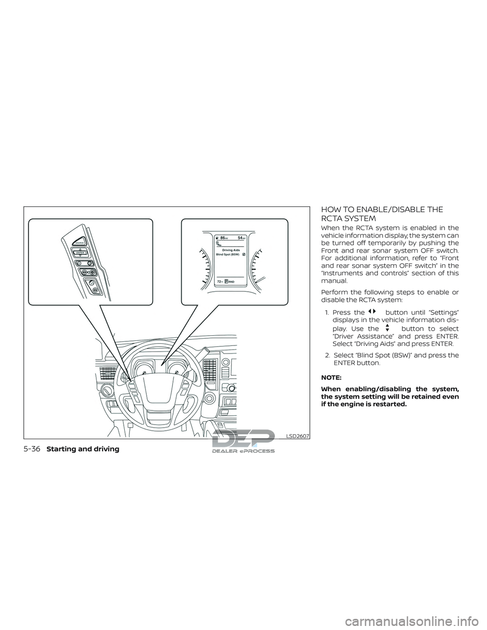 NISSAN TITAN 2018  Owner´s Manual HOW TO ENABLE/DISABLE THE
RCTA SYSTEM
When the RCTA system is enabled in the
vehicle information display, the system can
be turned off temporarily by pushing the
Front and rear sonar system OFF switch