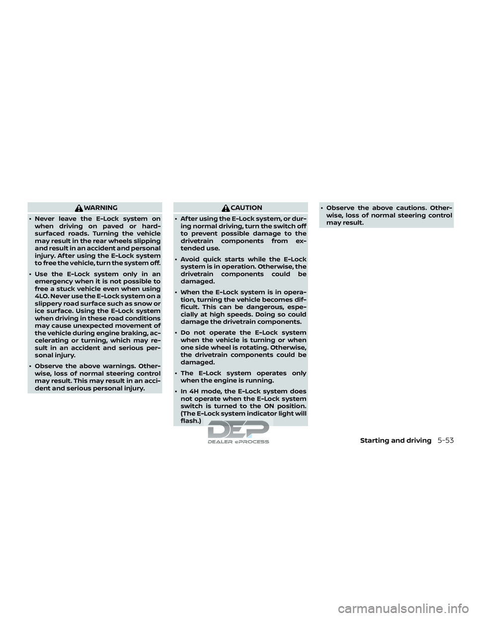 NISSAN TITAN 2018 Owner´s Manual WARNING
∙ Never leave the E-Lock system onwhen driving on paved or hard-
surfaced roads. Turning the vehicle
may result in the rear wheels slipping
and result in an accident and personal
injury. Af NISSAN TITAN 2018 Owner´s Manual WARNING
∙ Never leave the E-Lock system onwhen driving on paved or hard-
surfaced roads. Turning the vehicle
may result in the rear wheels slipping
and result in an accident and personal
injury. Af