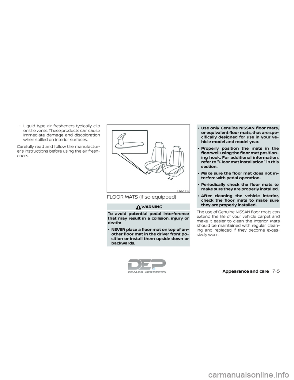 NISSAN TITAN 2018 Owner´s Manual ∙ Liquid-type air fresheners typically clipon the vents. These products can cause
immediate damage and discoloration
when spilled on interior surfaces.
Carefully read and follow the manufactur-
er NISSAN TITAN 2018 Owner´s Manual ∙ Liquid-type air fresheners typically clipon the vents. These products can cause
immediate damage and discoloration
when spilled on interior surfaces.
Carefully read and follow the manufactur-
er
