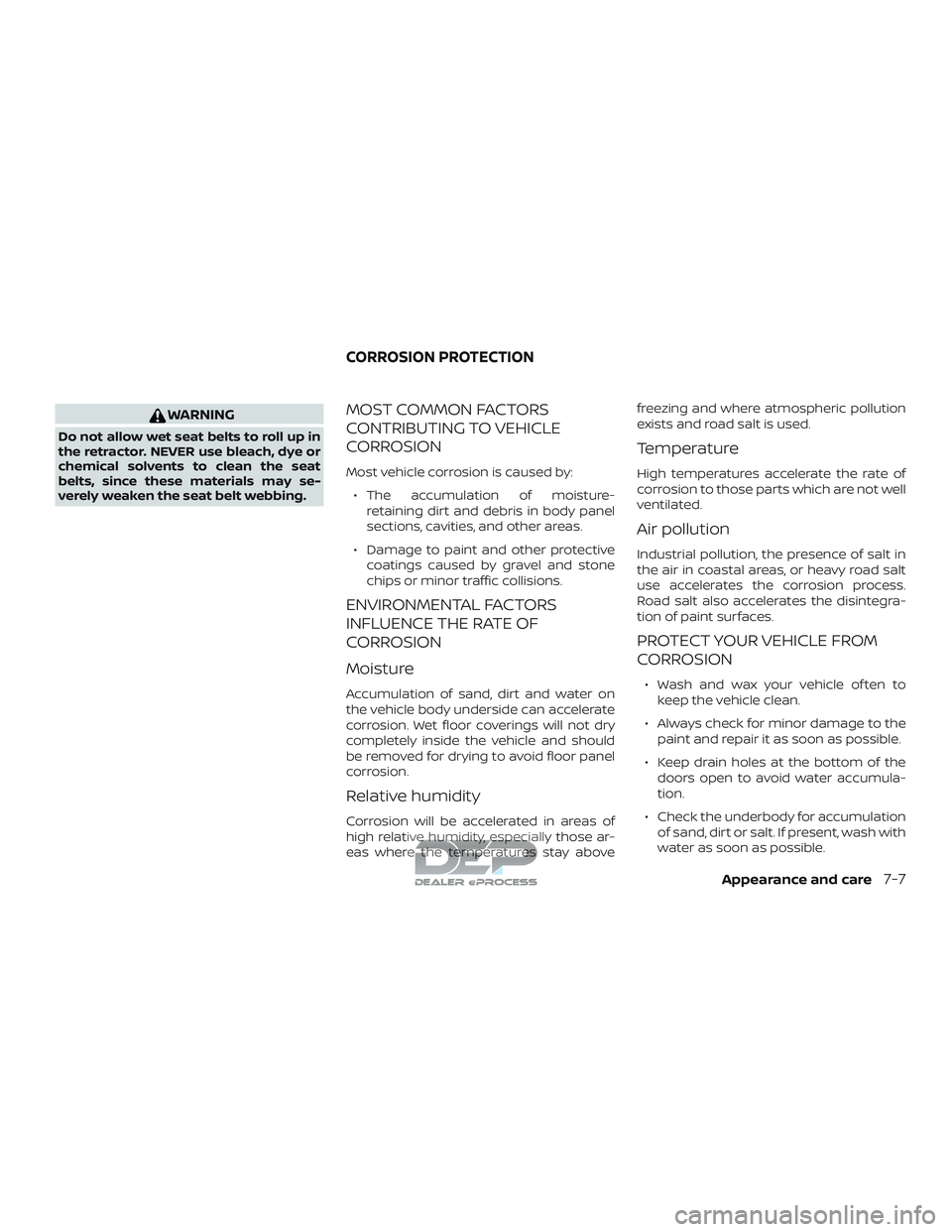 NISSAN TITAN 2018 Owner´s Manual WARNING
Do not allow wet seat belts to roll up in
the retractor. NEVER use bleach, dye or
chemical solvents to clean the seat
belts, since these materials may se-
verely weaken the seat belt webbing.
NISSAN TITAN 2018 Owner´s Manual WARNING
Do not allow wet seat belts to roll up in
the retractor. NEVER use bleach, dye or
chemical solvents to clean the seat
belts, since these materials may se-
verely weaken the seat belt webbing.