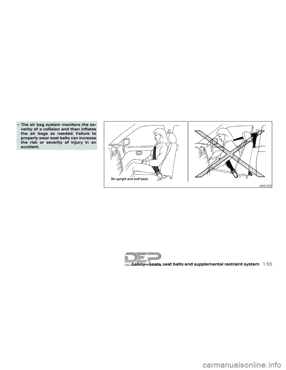 NISSAN TITAN 2018  Owner´s Manual ∙ The air bag system monitors the se-verity of a collision and then inflates
the air bags as needed. Failure to
properly wear seat belts can increase
the risk or severity of injury in an
accident.
A