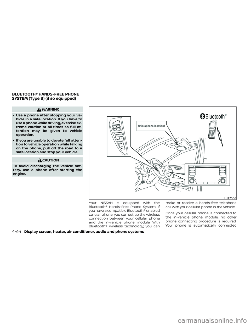 NISSAN VERSA SEDAN 2018  Owner´s Manual WARNING
∙ Use a phone af ter stopping your ve-
hicle in a safe location. If you have to
use a phone while driving, exercise ex-
treme caution at all times so full at-
tention may be given to vehicle
