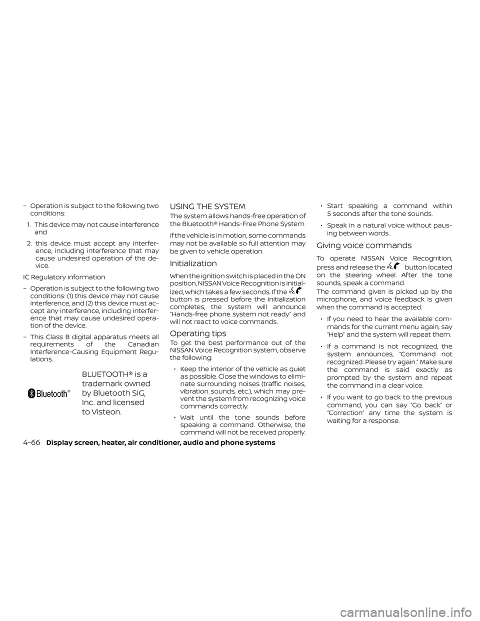 NISSAN VERSA SEDAN 2018 Owner´s Manual – Operation is subject to the following two
conditions:
1. This device may not cause interference
and
2. this device must accept any interfer-
ence, including interference that may
cause undesired o NISSAN VERSA SEDAN 2018 Owner´s Manual – Operation is subject to the following two
conditions:
1. This device may not cause interference
and
2. this device must accept any interfer-
ence, including interference that may
cause undesired o