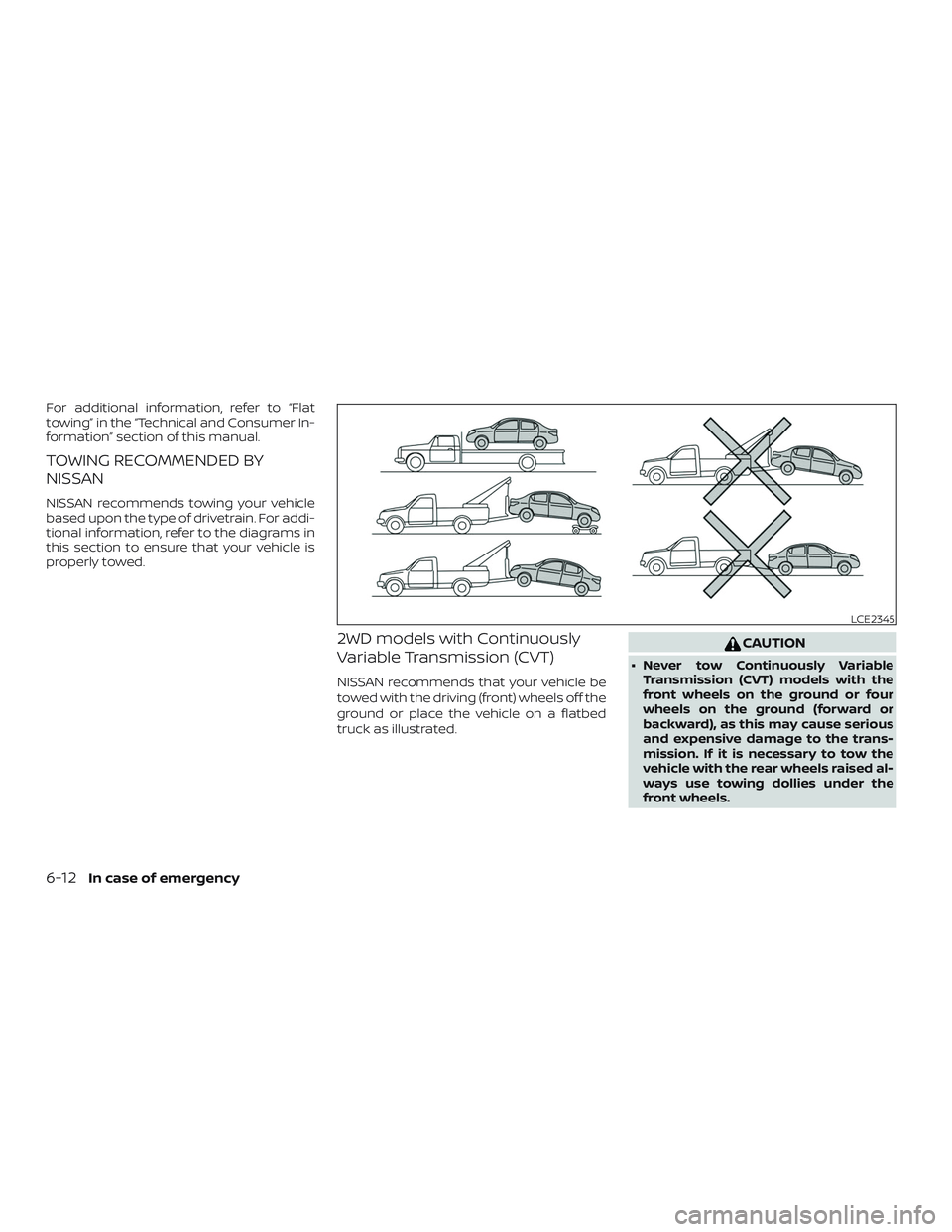 NISSAN VERSA SEDAN 2018 Owner´s Manual For additional information, refer to “Flat
towing” in the “Technical and Consumer In-
formation” section of this manual.
TOWING RECOMMENDED BY
NISSAN
NISSAN recommends towing your vehicle
base NISSAN VERSA SEDAN 2018 Owner´s Manual For additional information, refer to “Flat
towing” in the “Technical and Consumer In-
formation” section of this manual.
TOWING RECOMMENDED BY
NISSAN
NISSAN recommends towing your vehicle
base