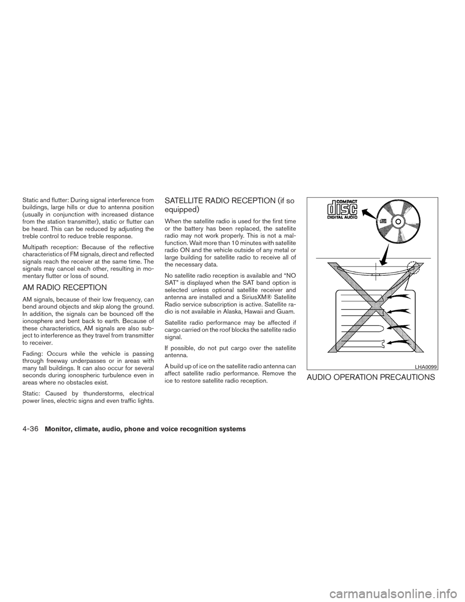 NISSAN ALTIMA 2015 L33 / 5.G Owners Manual Static and flutter: During signal interference from
buildings, large hills or due to antenna position
(usually in conjunction with increased distance
from the station transmitter) , static or flutter 