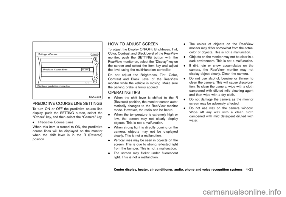 NISSAN 370Z COUPE 2015 Z34 Owners Manual �������
�> �(�G�L�W� ����� �� �� �0�R�G�H�O� �=���� �@
SAA2404
PREDICTIVE COURSE LINE SETTINGSGUID-AAECF1B8-4C6B-4110-BDDC-38B8FF00F2FATo turn ON or OFF the predictive course lin