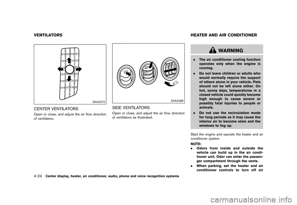 NISSAN 370Z COUPE 2015 Z34 Service Manual �������
�> �(�G�L�W� ����� �� �� �0�R�G�H�O� �=���� �@
4-24Center display, heater, air conditioner, audio, phone and voice recognition systems
GUID-1C6EB93E-A5D2-49F9-B017-6F9833