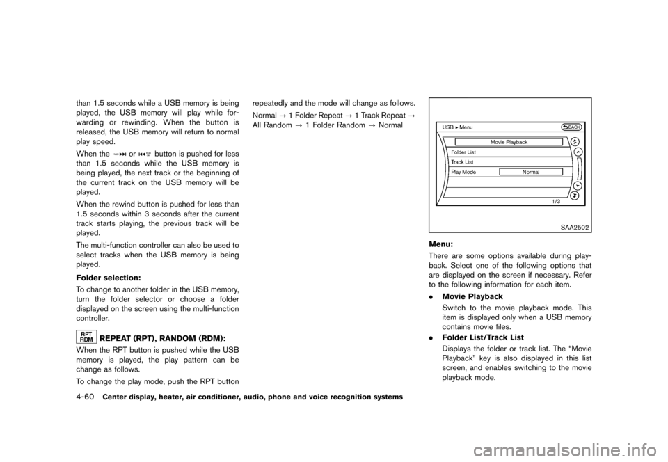 NISSAN 370Z COUPE 2015 Z34 Owners Manual �������
�> �(�G�L�W� ����� �� �� �0�R�G�H�O� �=���� �@
4-60Center display, heater, air conditioner, audio, phone and voice recognition systems
than 1.5 seconds while a USB memory