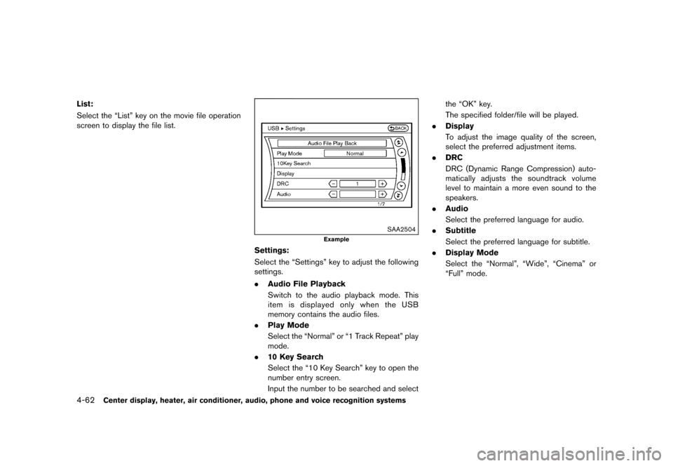 NISSAN 370Z COUPE 2015 Z34 Owners Manual �������
�> �(�G�L�W� ����� �� �� �0�R�G�H�O� �=���� �@
4-62Center display, heater, air conditioner, audio, phone and voice recognition systems
List:GUID-D73A39BF-43C8-459F-9C24-4