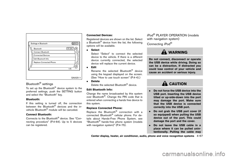 NISSAN 370Z COUPE 2015 Z34 Owners Manual �������
�> �(�G�L�W� ����� �� �� �0�R�G�H�O� �=���� �@
SAA2511
Bluetooth�