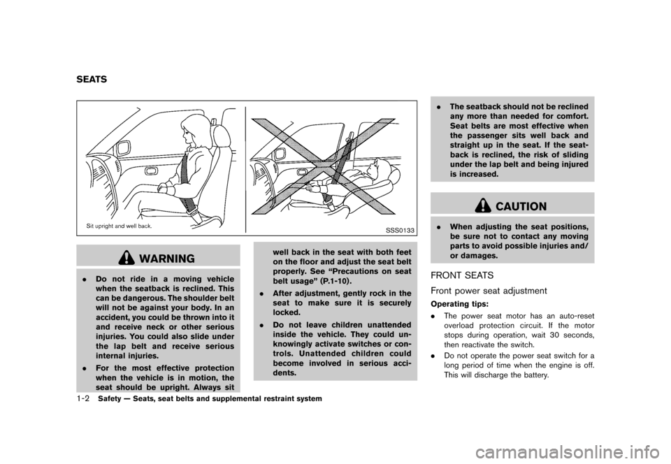 NISSAN 370Z COUPE 2015 Z34 Owners Manual ������
�> �(�G�L�W� ����� �� �� �0�R�G�H�O� �=���� �@
1-2Safety Ð Seats, seat belts and supplemental restraint system
GUID-5AA59FCF-5AAE-4C17-AFA7-074376CD08B4
SSS0133
WARNING
.D