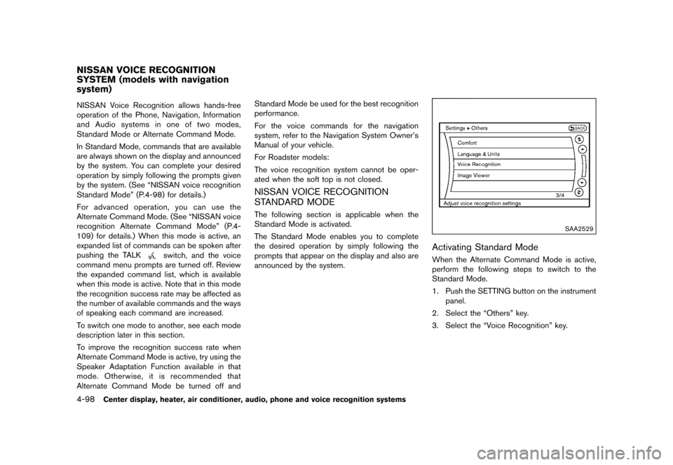 NISSAN 370Z COUPE 2015 Z34 Owners Manual �������
�> �(�G�L�W� ����� �� �� �0�R�G�H�O� �=���� �@
4-98Center display, heater, air conditioner, audio, phone and voice recognition systems
GUID-37229D59-D0EC-471D-9492-655C1A