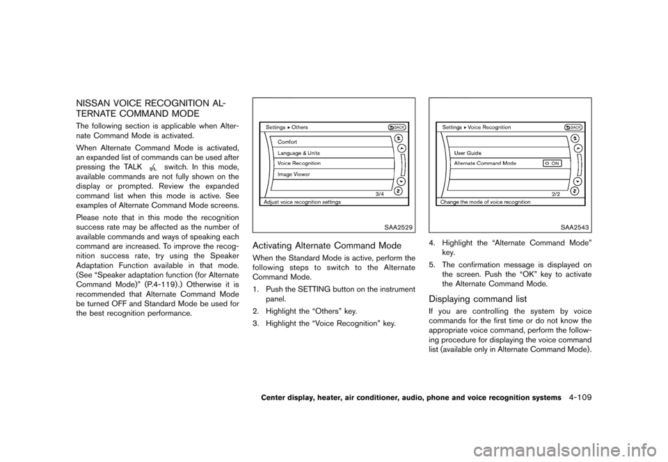 NISSAN 370Z COUPE 2015 Z34 Owners Manual �������
�> �(�G�L�W� ����� �� �� �0�R�G�H�O� �=���� �@
NISSAN VOICE RECOGNITION AL-
TERNATE COMMAND MODE
GUID-15614E01-7329-4468-BC10-F97EEFE29BA3The following section is applica