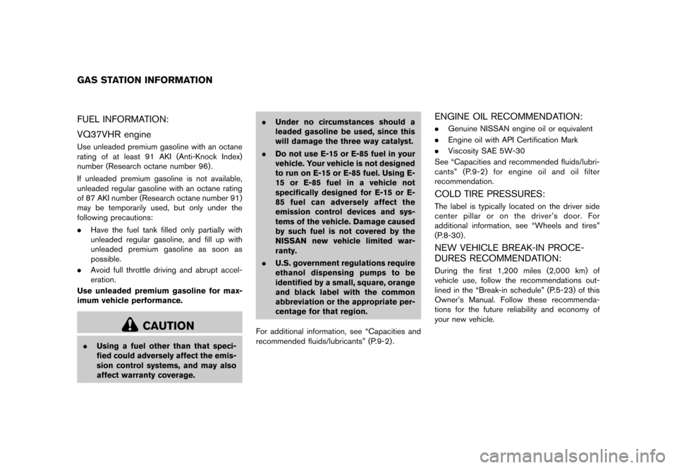 NISSAN 370Z COUPE 2015 Z34 Service Manual �������
�> �(�G�L�W� ����� �� �� �0�R�G�H�O� �=���� �@
11 Gas station information
GUID-8BCA3B07-950A-4023-8901-1807D14F80F4FUEL INFORMATION:GUID-4F65F54F-F388-496E-805F-678F9127B