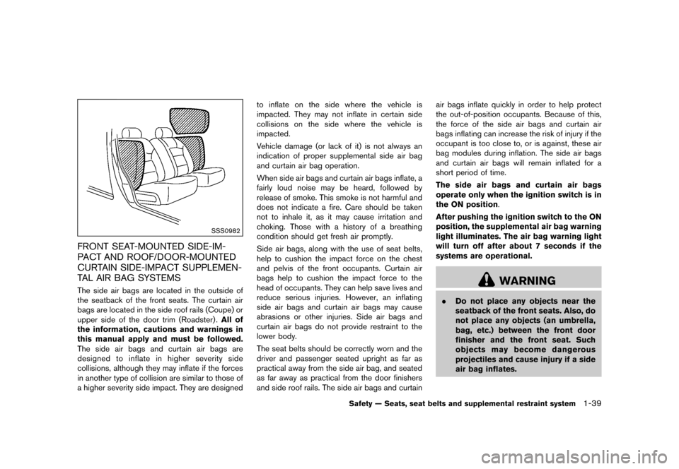 NISSAN 370Z COUPE 2015 Z34 Repair Manual ������
�> �(�G�L�W� ����� �� �� �0�R�G�H�O� �=���� �@
SSS0982
FRONT SEAT-MOUNTED SIDE-IM-
PACT AND ROOF/DOOR-MOUNTED
CURTAIN SIDE-IMPACT SUPPLEMEN-
TAL AIR BAG SYSTEMS
GUID-DF0A0C