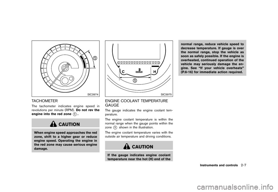 NISSAN 370Z COUPE 2015 Z34 Manual PDF ������
�> �(�G�L�W� ����� �� �� �0�R�G�H�O� �=���� �@
SIC3974
TACHOMETERGUID-F3C55EE6-1677-452A-BD8F-55CD280C88A3The tachometer indicates engine speed in
revolutions per minute (R