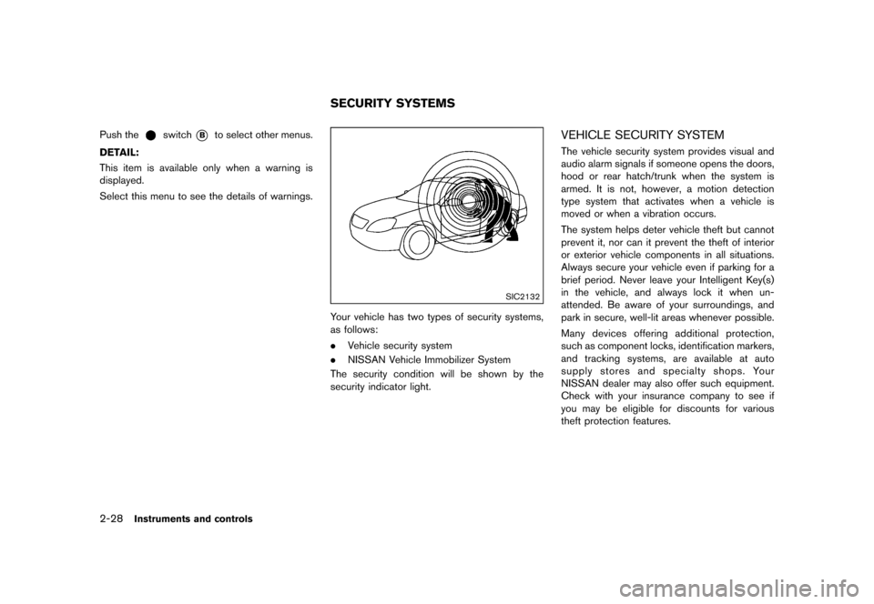 NISSAN 370Z COUPE 2015 Z34 Owners Guide ������
�> �(�G�L�W� ����� �� �� �0�R�G�H�O� �=���� �@
2-28Instruments and controls
Push theswitch*Bto select other menus.
DETAIL:
GUID-D73A39BF-43C8-459F-9C24-47B7F579C407This ite