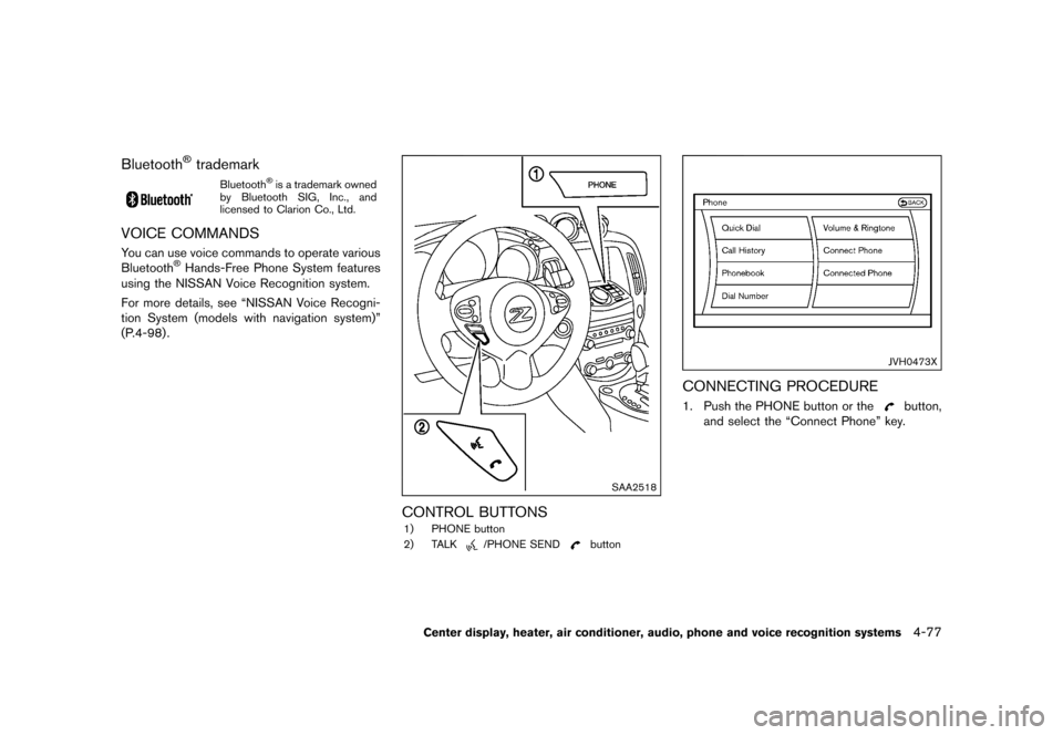NISSAN 370Z ROADSTER 2015 Z34 Owners Manual �������
�> �(�G�L�W� ����� �� �� �0�R�G�H�O� �=���� �@
Bluetooth�