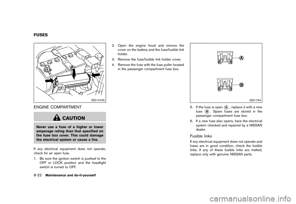 NISSAN 370Z ROADSTER 2015 Z34 Service Manual �������
�> �(�G�L�W� ����� �� �� �0�R�G�H�O� �=���� �@
8-22Maintenance and do-it-yourself
GUID-EAEC7372-8402-42CB-9CF1-BDC17D1D5274
SDI1479A
ENGINE COMPARTMENTGUID-1B0A5555-4C9F-