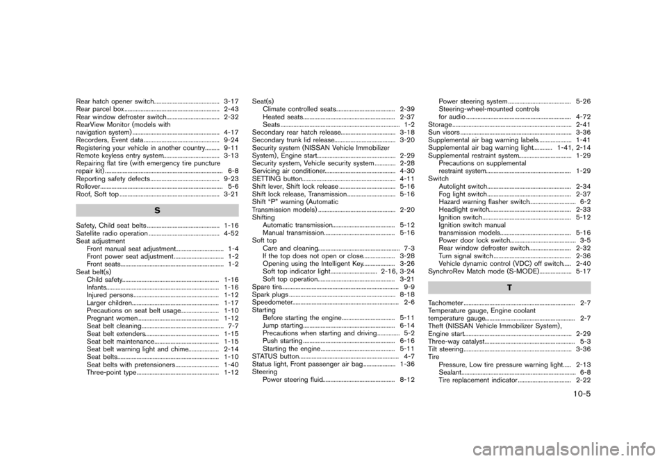 NISSAN 370Z ROADSTER 2015 Z34 Manual PDF �������
�> �(�G�L�W� ����� �� �� �0�R�G�H�O� �=���� �@
Rear hatch opener switch...
......................................... 3-17
Rear parcel box ...
............................