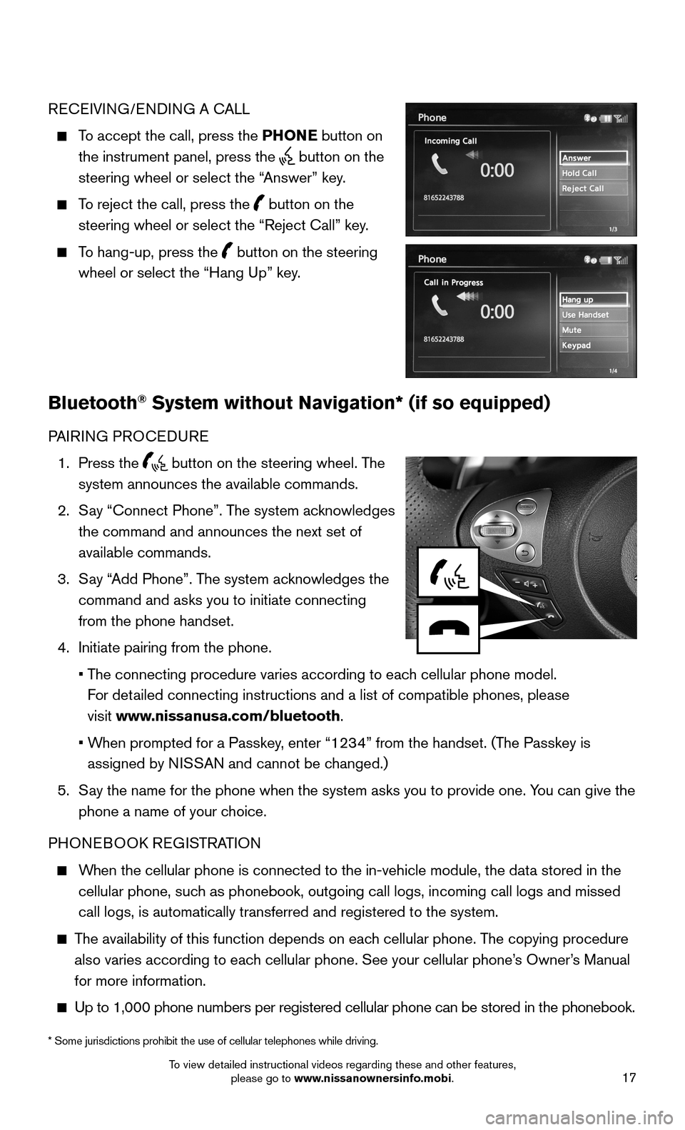 NISSAN 370Z ROADSTER 2015 Z34 Quick Reference Guide 17
RECEIVING/ENDING A CALL
To accept the call, press the PHONE button on
the instrument panel, press the button on the
steering wheel or select the “Answer” key.
To reject the call, pr NISSAN 370Z ROADSTER 2015 Z34 Quick Reference Guide 17
RECEIVING/ENDING A CALL
To accept the call, press the PHONE button on
the instrument panel, press the button on the
steering wheel or select the “Answer” key.
To reject the call, pr