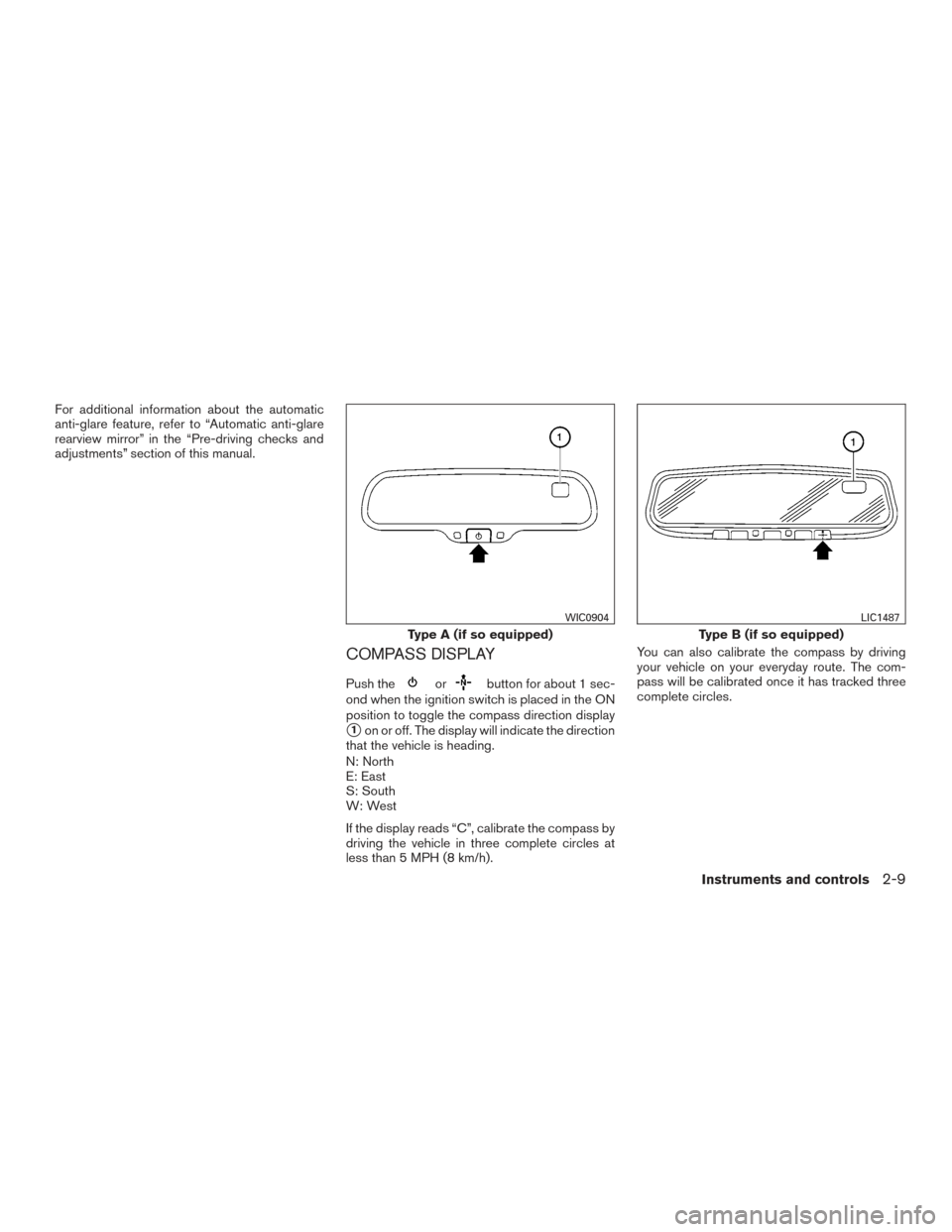 NISSAN ARMADA 2015 1.G Owners Manual For additional information about the automatic
anti-glare feature, refer to “Automatic anti-glare
rearview mirror” in the “Pre-driving checks and
adjustments” section of this manual.
COMPASS D