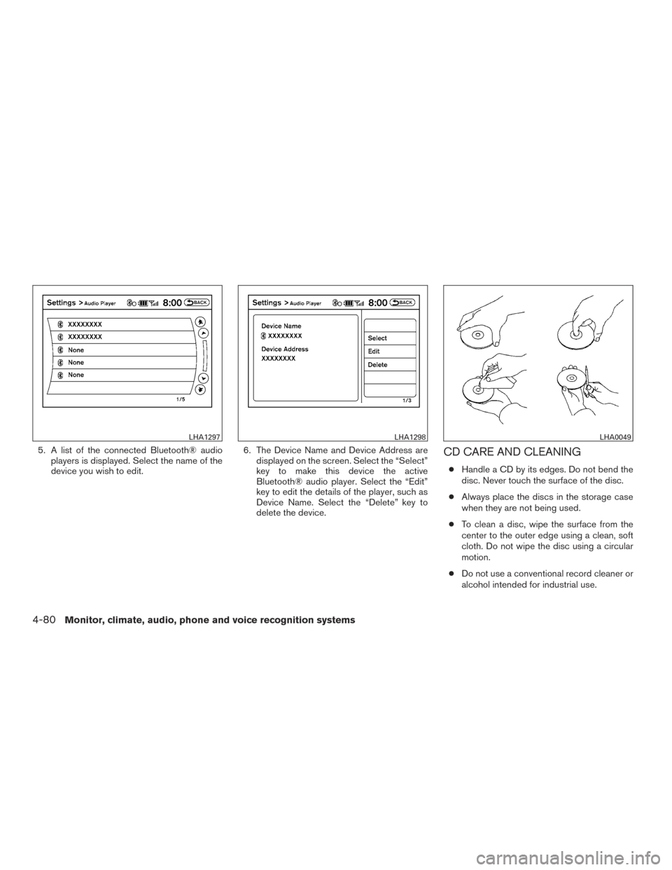 NISSAN ARMADA 2015 1.G User Guide 5. A list of the connected Bluetooth® audioplayers is displayed. Select the name of the
device you wish to edit. 6. The Device Name and Device Address are
displayed on the screen. Select the “Selec