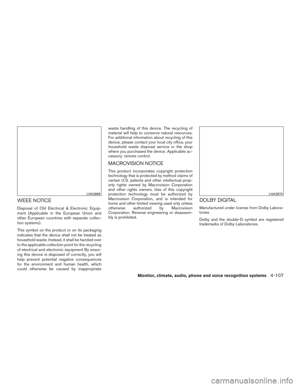 NISSAN ARMADA 2015 1.G Owners Manual WEEE NOTICE
Disposal of Old Electrical & Electronic Equip-
ment (Applicable in the European Union and
other European countries with separate collec-
tion systems) .
This symbol on the product or on it NISSAN ARMADA 2015 1.G Owners Manual WEEE NOTICE
Disposal of Old Electrical & Electronic Equip-
ment (Applicable in the European Union and
other European countries with separate collec-
tion systems) .
This symbol on the product or on it