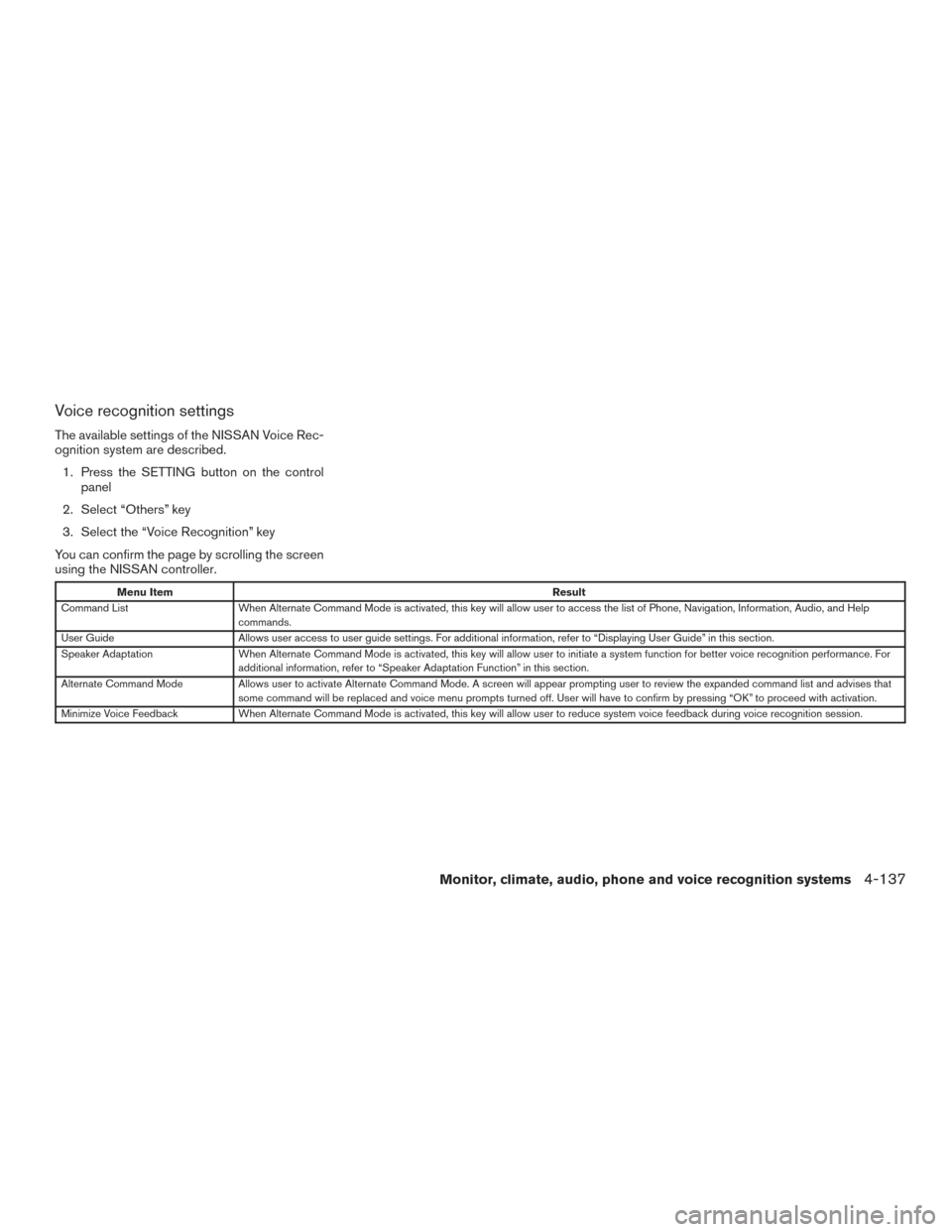 NISSAN ARMADA 2015 1.G Owners Manual Voice recognition settings
The available settings of the NISSAN Voice Rec-
ognition system are described.1. Press the SETTING button on the control panel
2. Select “Others” key
3. Select the “Vo