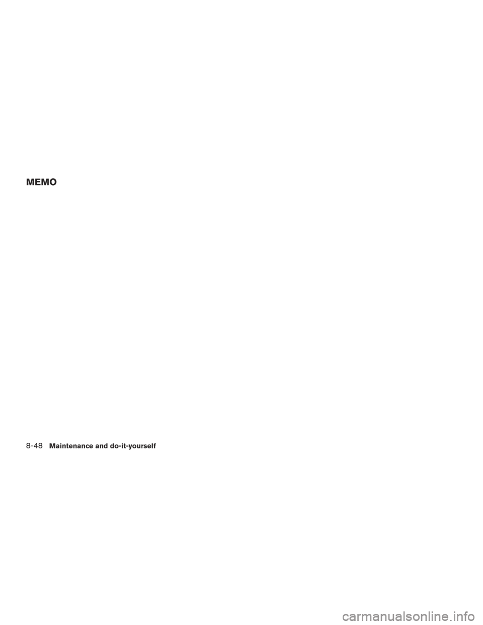 NISSAN ARMADA 2015 1.G Owners Manual MEMO
8-48Maintenance and do-it-yourself 