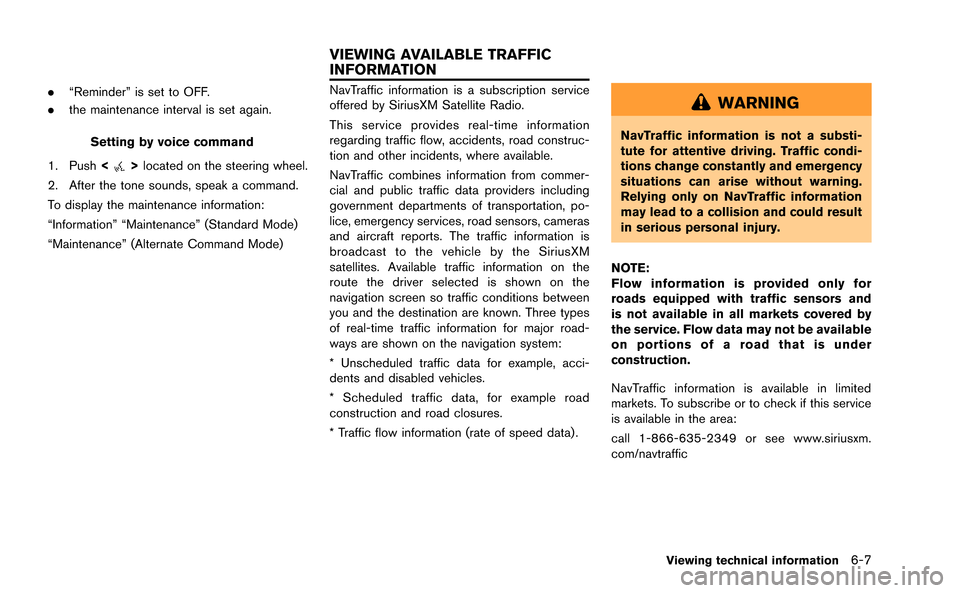 NISSAN GT-R 2015 R35 Multi Function Display User Guide .“Reminder” is set to OFF.
. the maintenance interval is set again.
Setting by voice command
1. Push <
>located on the steering wheel.
2. After the tone sounds, speak a command.
To display the mai