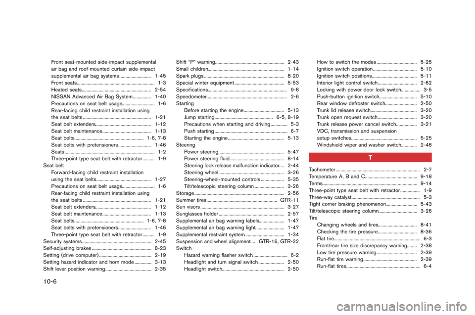 NISSAN GT-R 2015 R35 Owners Manual 10-6
Front seat-mounted side-impact supplemental
air �fag and roof-mounted curtain side-impact
supplemental air �fag systems �b�b�b�b�b�b�b�b�b�b�b�b�b�b�b�b�b�