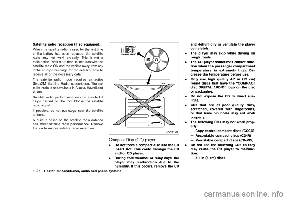 NISSAN JUKE 2015 F15 / 1.G Owners Manual  
������� 
�> �(�G�L�W� ����� ���� �0�R�G�H�O� �)�����@ 
4-34 
Heater, airconditione r,audio andphone systems 
Satellite radioreception (ifso equipped) : 
GUID-F 83C168B-173D -43