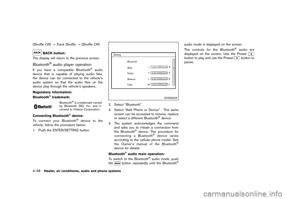 NISSAN JUKE 2015 F15 / 1.G Service Manual  
������� 
�> �(�G�L�W� ����� ���� �0�R�G�H�O� �)�����@ 
4-48 
Heater, airconditione r,audio andphone systems 
(Shuffle Off)?Track Shuffle ?(Shuffle Off) 
BACK button: 
GUID-F 83