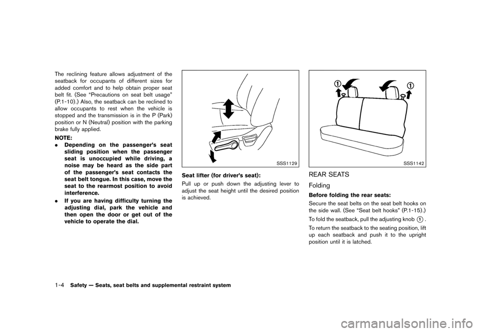 NISSAN JUKE 2015 F15 / 1.G Owners Manual  
������ 
�> �(�G�L�W� ����� ���� �0�R�G�H�O� �)�����@ 
1-4 
Safety ÐSeats, seatbelts andsupple mental restraint system 
The reclining featureallowsadjustment ofthe
seatback foro