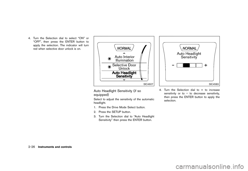 NISSAN JUKE 2015 F15 / 1.G Owners Manual  
������ 
�> �(�G�L�W� ����� ���� �0�R�G�H�O� �)�����@ 
2-26 
Instrument sand controls 
4. Turn theSelection dialtoselect ªONºor
ªOFFº ,then press theENTER buttonto
apply thes