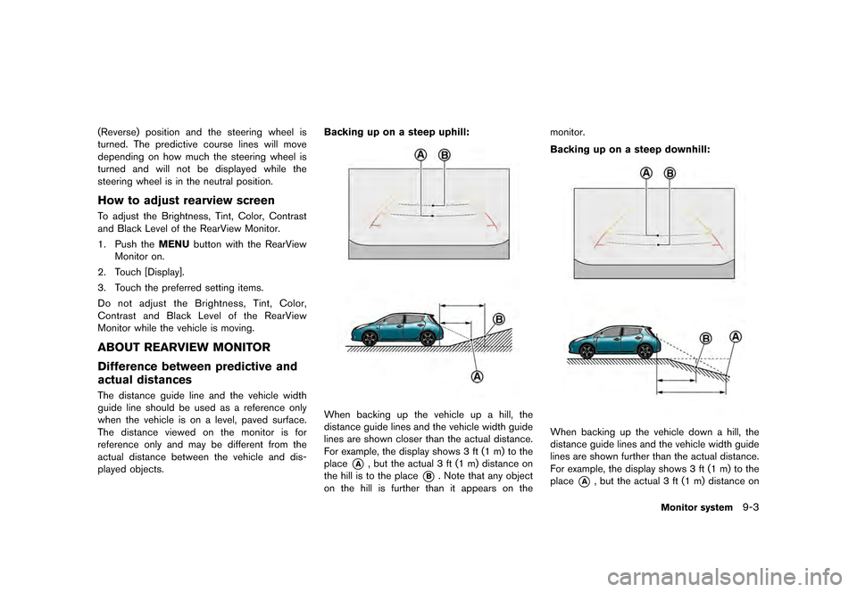 NISSAN LEAF 2015 1.G Navigation Manual        
 >  ( G L W               0 R G H O   1 D Y L  ( 9  @
(Reverse) position and the steering wheel is
turned. The predictive course lines will move
depending on how much the st