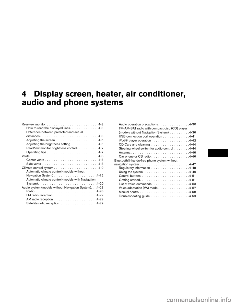 NISSAN LEAF 2015 1.G Owners Manual 4 Display screen, heater, air conditioner,
audio and phone systems
Rearview monitor...................... .4-2
How to read the displayed lines .............4-3
Difference between predicted and actual
