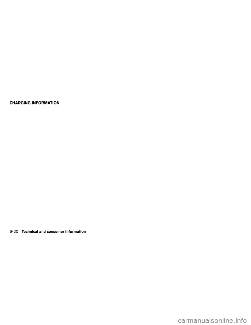 NISSAN LEAF 2015 1.G Owners Manual CHARGING INFORMATION
9-20Technical and consumer information NISSAN LEAF 2015 1.G Owners Manual CHARGING INFORMATION
9-20Technical and consumer information