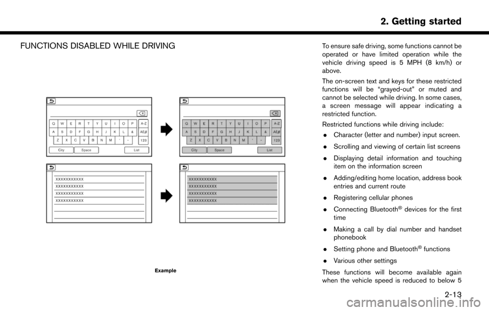 NISSAN MURANO 2015 3.G LC2 Kai Navigation Manual FUNCTIONS DISABLED WHILE DRIVING
Example
To ensure safe driving, some functions cannot be
operated or have limited operation while the
vehicle driving speed is 5 MPH (8 km/h) or
above.
The on-screen t