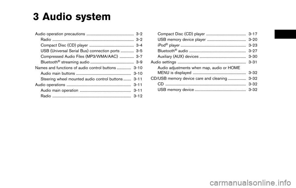 NISSAN MURANO 2015 3.G LC2 Kai Navigation Manual 3 Audio system
Audio operation precautions .................................................. 3-2Radio ........................................................................\
.............. 3-2
Comp