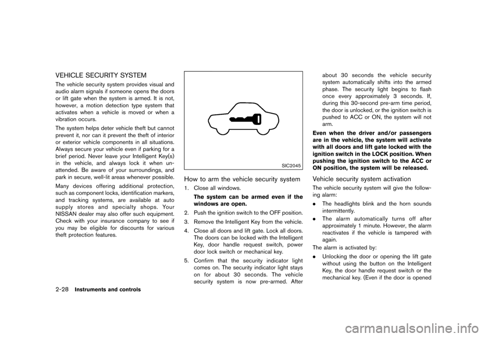 NISSAN QUEST 2015 RE52 / 4.G Owners Manual �������
�> �(�G�L�W� ����� �� �� �0�R�G�H�O� �(���� �@
2-28Instruments and controls
VEHICLE SECURITY SYSTEMGUID-A4B1DF8A-E0E9-47D0-B1DC-2F43B0CC0B71The vehicle security system pr