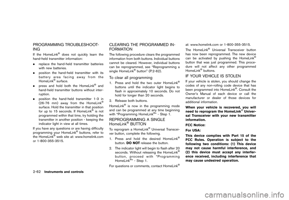 NISSAN QUEST 2015 RE52 / 4.G Owners Manual �������
�> �(�G�L�W� ����� �� �� �0�R�G�H�O� �(���� �@
2-62Instruments and controls
PROGRAMMING TROUBLESHOOT-
ING
GUID-A74B64CF-4A06-448A-A031-4FFBE07569D0If the HomeLink�