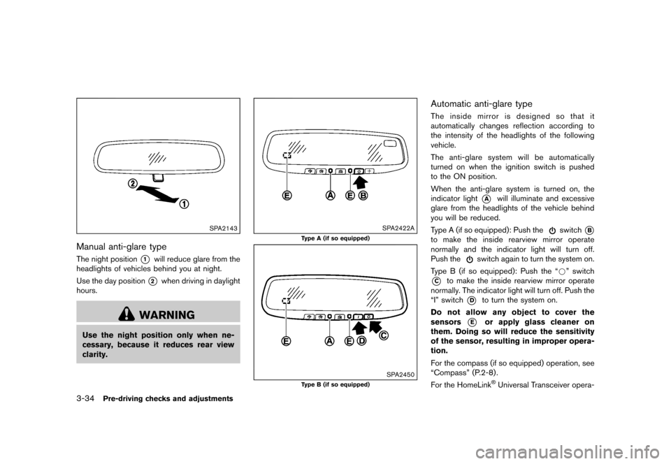 NISSAN QUEST 2015 RE52 / 4.G Owners Manual �������
�> �(�G�L�W� ����� �� �� �0�R�G�H�O� �(���� �@
3-34Pre-driving checks and adjustments
SPA2143
Manual anti-glare typeGUID-1D65C108-5B16-4D9F-964E-FAEC8D474701The night pos