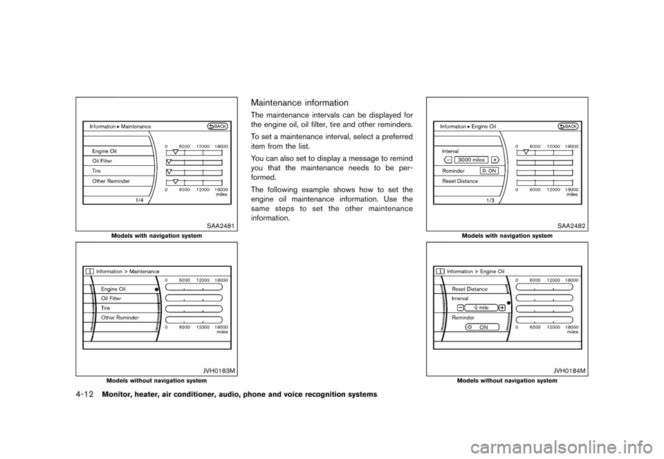 NISSAN QUEST 2015 RE52 / 4.G Owners Manual �������
�> �(�G�L�W� ����� �� �� �0�R�G�H�O� �(���� �@
4-12Monitor, heater, air conditioner, audio, phone and voice recognition systems
SAA2481
Models with navigation system
JVH0