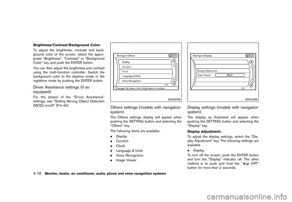 NISSAN QUEST 2015 RE52 / 4.G Owners Manual �������
�> �(�G�L�W� ����� �� �� �0�R�G�H�O� �(���� �@
4-18Monitor, heater, air conditioner, audio, phone and voice recognition systems
Brightness/Contrast/Background Color:GUID-