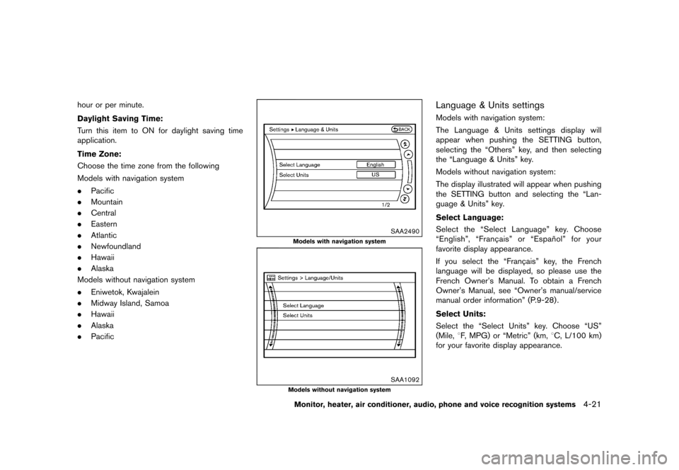 NISSAN QUEST 2015 RE52 / 4.G User Guide �������
�> �(�G�L�W� ����� �� �� �0�R�G�H�O� �(���� �@
hour or per minute.
Daylight Saving Time:
GUID-D73A39BF-43C8-459F-9C24-47B7F579C407Turn this item to ON for daylight saving