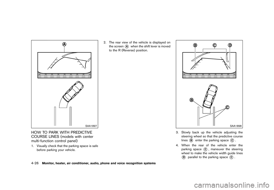 NISSAN QUEST 2015 RE52 / 4.G Owners Manual �������
�> �(�G�L�W� ����� �� �� �0�R�G�H�O� �(���� �@
4-26Monitor, heater, air conditioner, audio, phone and voice recognition systems
SAA1897
HOW TO PARK WITH PREDICTIVE
COURSE
